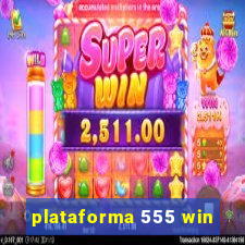 plataforma 555 win